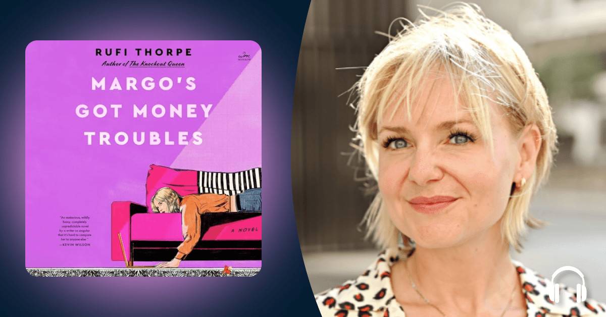 Rufi Thorpe’s new novel rethinks motherhood, morality, and sex work